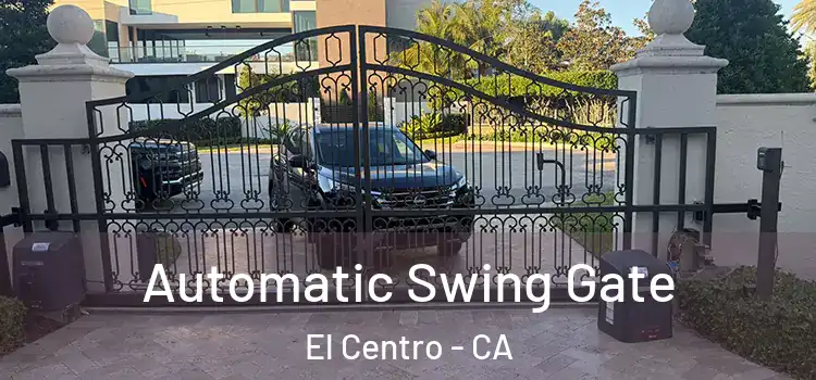 Automatic Swing Gate El Centro - CA