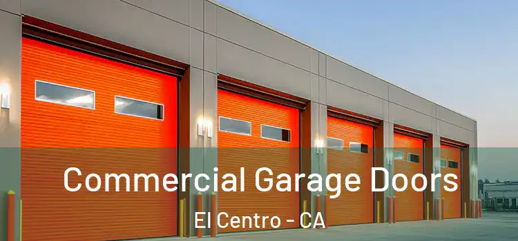  Commercial Garage Doors El Centro - CA