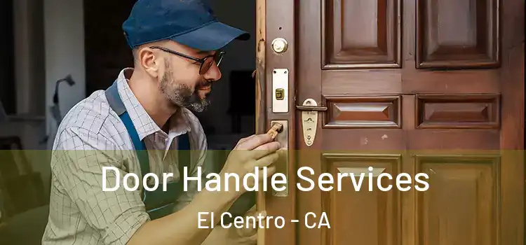 Door Handle Services El Centro - CA