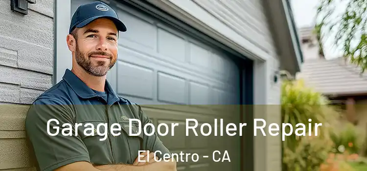  Garage Door Roller Repair El Centro - CA