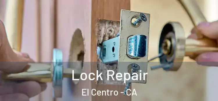 Lock Repair El Centro - CA