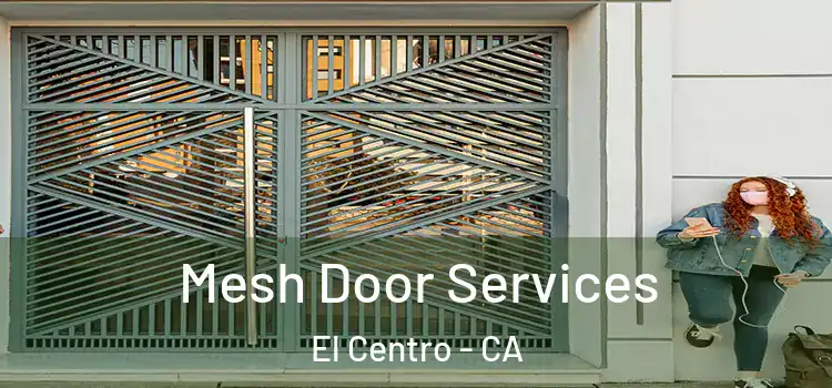 Mesh Door Services El Centro - CA