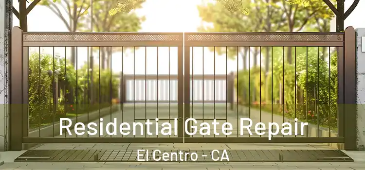 Residential Gate Repair El Centro - CA
