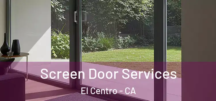 Screen Door Services El Centro - CA