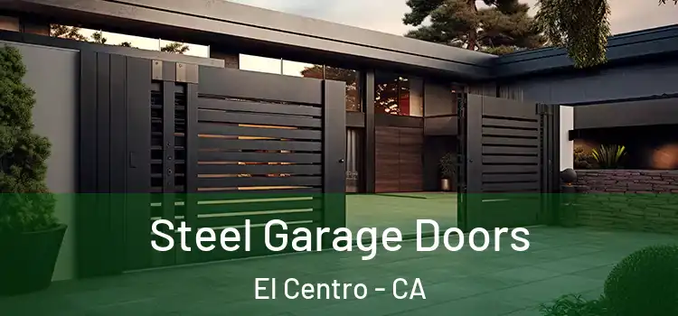 Steel Garage Doors El Centro - CA